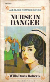 Nurse in Danger - Willo Davis Roberts