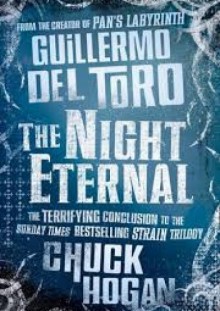 The Night Eternal - Guillermo del Toro, Chuck Hogan