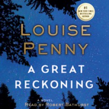 A Great Reckoning - Robert Bathurst, Louise Penny