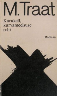 Karukell, kurvameelsuse rohi - Mats Traat