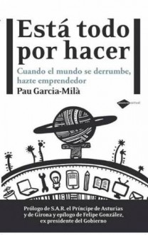 Está todo por hacer - Pau García-Milà, Pau Garcia-Mila, S.A.R. el Principe de Asturias y de Girona, Felipe Gonzalez