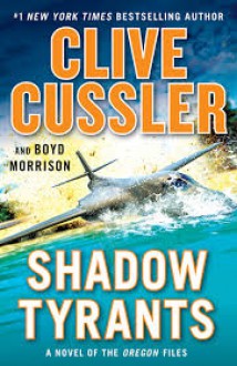 Shadow Tyrants - Clive Cussler, Boyd Morrison