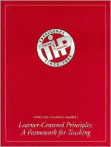 Learner-Centered Principles: A Framework for Teaching: A Special Issue of Theory Into Practice - Barbara L. McCombs