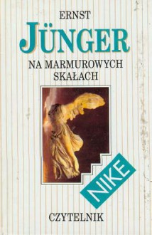 Na Marmurowych Skałach - Ernst Jünger, Wojciech Kunicki