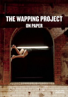 The Wapping Project: On Paper - Jules Wright