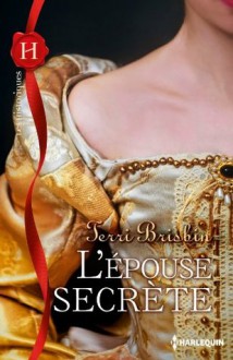 L'épouse secrète (Les Historiques) (French Edition) - Terri Brisbin