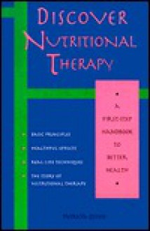 Discover Nutritional Therapy: A First-Step Handbook to Better Health - Patricia Quinn