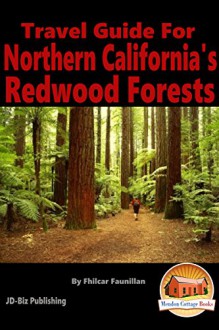 Travel Guide for Northern California's Redwood Forests - Fhilcar Faunillan, John Davidson, Mendon Cottage Books