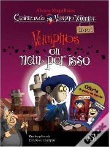 Vampiros ou Nem Por Isso - Álvaro Magalhães, Carlos Campos