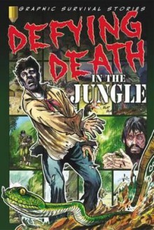 Defying Death in the Jungle - Gary Jeffrey