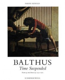 Balthus: Time Suspended - Sabine Rewald