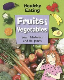 Fruit and Vegetables - Susan Martineau, Hel James