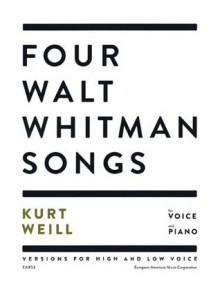 Four Walt Whitman Songs: Versions for High and Low Voice - Kurt Weill