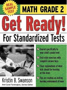 Get Ready! for Standardized Tests: Math Grade 2 - Kristin B. Swanson, Carol Turkington