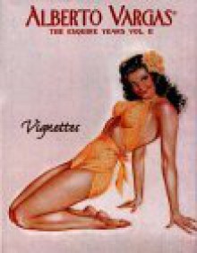 Alberto Vargas: The Esquire Years, Vol. II - Michael J. Goldberg