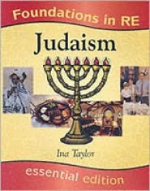 Judaism: Judaism (Foundations in RE) - Ina Taylor