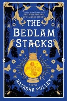 The Bedlam Stacks - Natasha Pulley