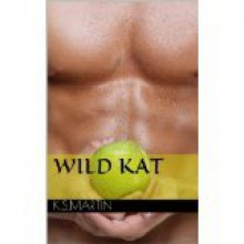 Wild Kat - K.S. Martin