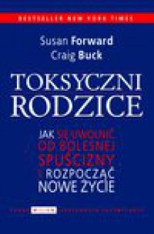 Toksyczni rodzice - Susan Forward