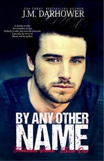 By Any Other Name (Forbidden Book 1) - J.M. Darhower