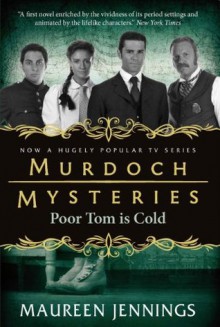 Murdoch Mysteries: Poor Tom Is Cold (Murdoch Mysteries (Detective Murdoch)) - Maureen Jennings