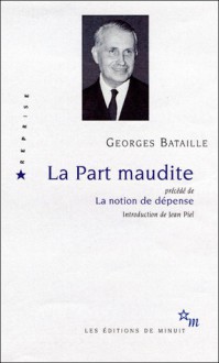 La part maudite suivi de la notion de dépense (Broché) - Georges Bataille