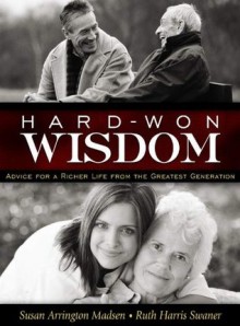 Hard-Won Wisdom - Susan Arrington Madsen, Ruth Harris Swaner