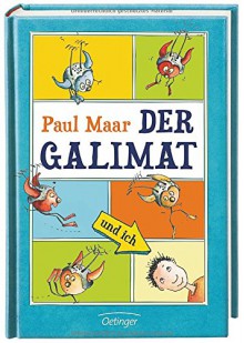 Der Galimat und ich - Paul Maar, Ute Krause