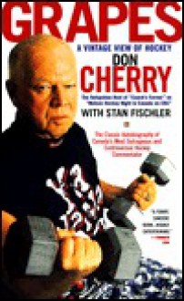 Grapes:: A Vintage View of Hockey - Don Cherry, Stan Fischler