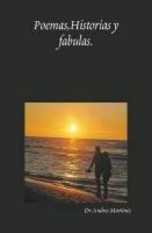 Poemas, Historia y fabulas (Spanish Edition) - Andres Martinez