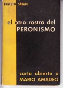 El otro rostro del peronismo - Ernesto Sabato