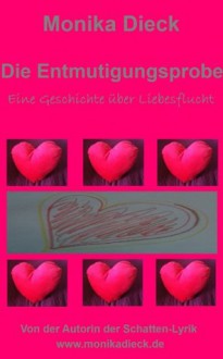 Die Entmutigungsprobe (German Edition) - Monika Dieck