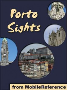 Porto Sights: a travel guide to the top 20 attractions in Porto (Oporto), Portugal - MobileReference