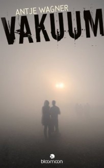 Vakuum (German Edition) - Antje Wagner