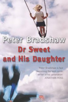 Dr.Sweet and His Daughter - Peter Bradshaw