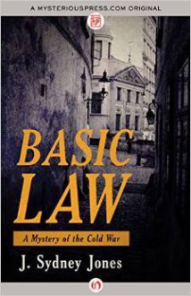 Basic Law: A Mystery of Cold War Europe - J. Sydney Jones