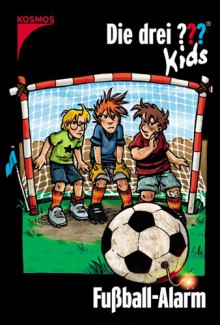 Die Drei ??? Kids 26. Fußball Alarm (Drei Fragezeichen) - Ulf Blanck