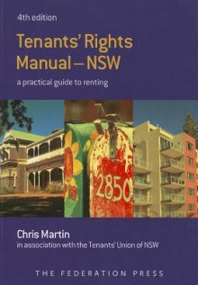 Tenants' Rights Manual: A Practical Guide to Renting in NSW - Chris Martin