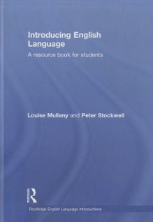 Introducing English Language: A Resource Book for Students - Stockwell Peter