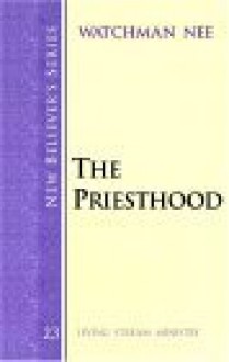 New Believer's Series: The Priesthood - Watchman Nee