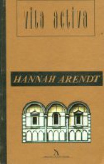 Vita activa - Hannah Arendt, Višnja Flego, Mirjana Paić-Jurinić