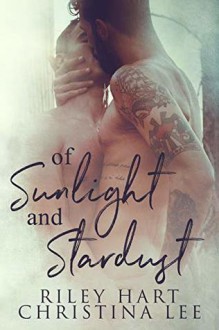 Of Sunlight and Stardust - Riley Hart, Christina Lee