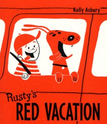 Rusty's Red Vacation - Kelly Asbury