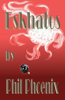 Eskhatos - Phil Phoenix