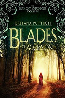 Blades of Accession - Breeana Puttroff