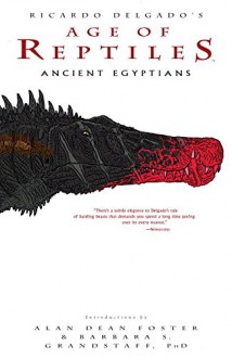 Age of Reptiles: Ancient Egyptians - Ricardo Delgado,Ricardo Delgado