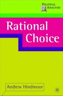 Rational Choice - Andrew Hindmoor