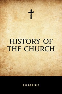 History of the Church - Eusebius