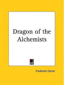 Dragon of the Alchemists - Frederick Carter