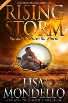 Brave the Storm, Season 2, Episode 3 - Lisa Mondello, Julie Kenner, Dee Davis